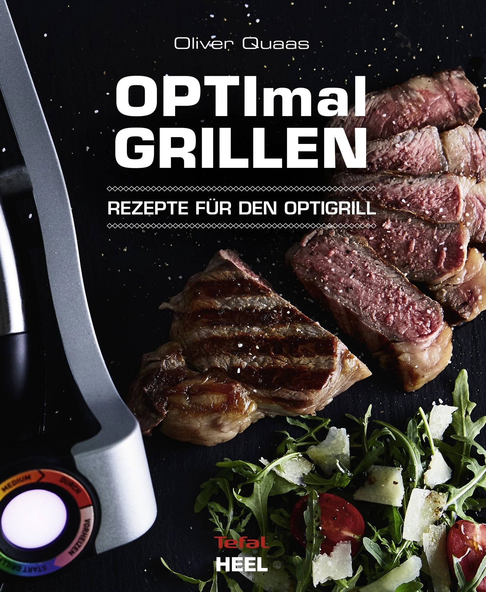 OPTImal Grillen - Rezepte für den OptiGrill - Oliver Quaas – optigriller