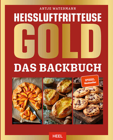 Heißluftfritteuse GOLD - Das Backbuch